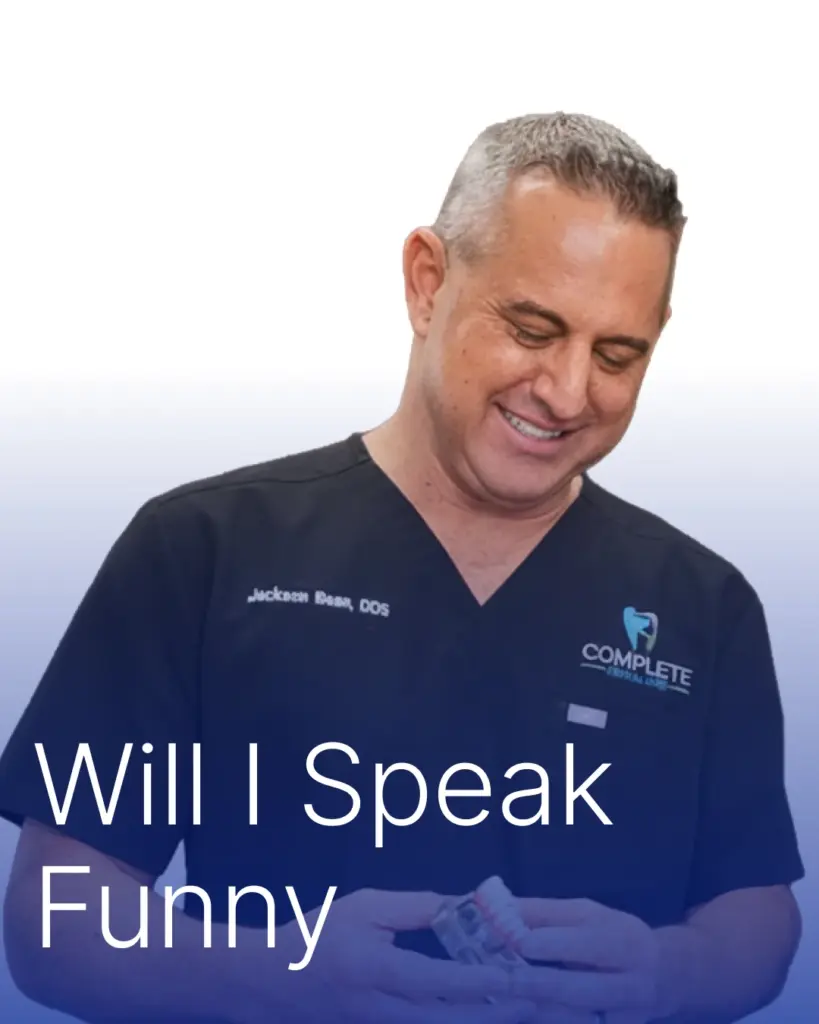 Will I Speak Funny? | Complete Dental Care