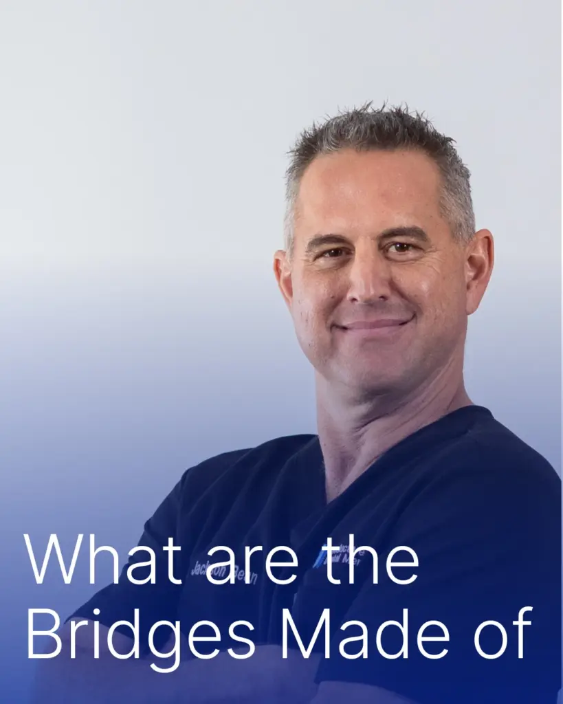 What Are the Bridges Made Of? | Complete Dental Care