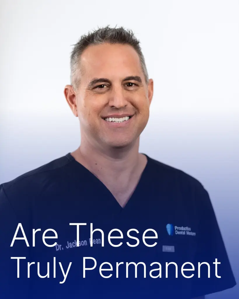 Are They Truly Permanent? | Complete Dental Care